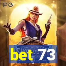 bet 73